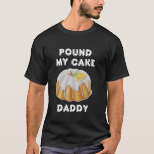 Schlag meinen Kuchen Daddy, Lustiger sarkastischer T-Shirt