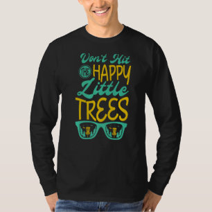 Schlag nicht die glücklichen kleinen Bäume für ein T-Shirt