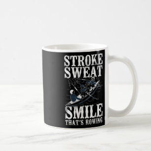 Schlag Schwitzen Lächeln - Das ist Rudern - Crew B Kaffeetasse