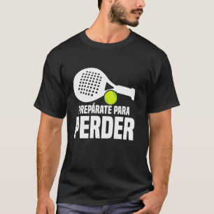 Schlägerball Liebhaber Spieler Bereite dich vor Fa T-Shirt