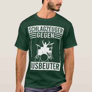 Schlagzeuger gegen Ausbeuter Musiker Schlagzeuger T-Shirt