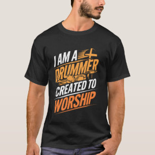 Schlagzeuger geschaffen, um christlichen Glauben a T-Shirt