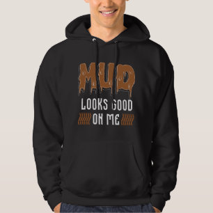 Schlamm sieht auf meinem Quad 4x4 Auto gut aus Hoodie