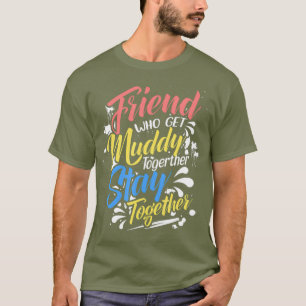 Schlammlauf Prinzessin Freunde Die Schlammig Mädch T-Shirt