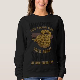 Schlangenschlange warnt diese Person, mein Vortrag Sweatshirt