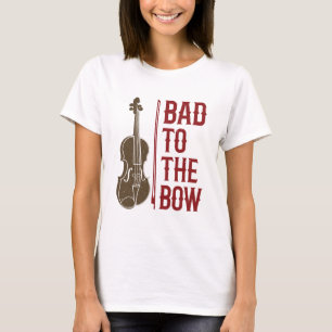 Schlecht für den Violinisten von Bow Violine T-Shirt