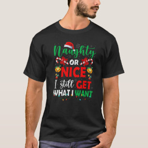 Schlecht oder Nett, ich bekomme trotzdem, was ich T-Shirt
