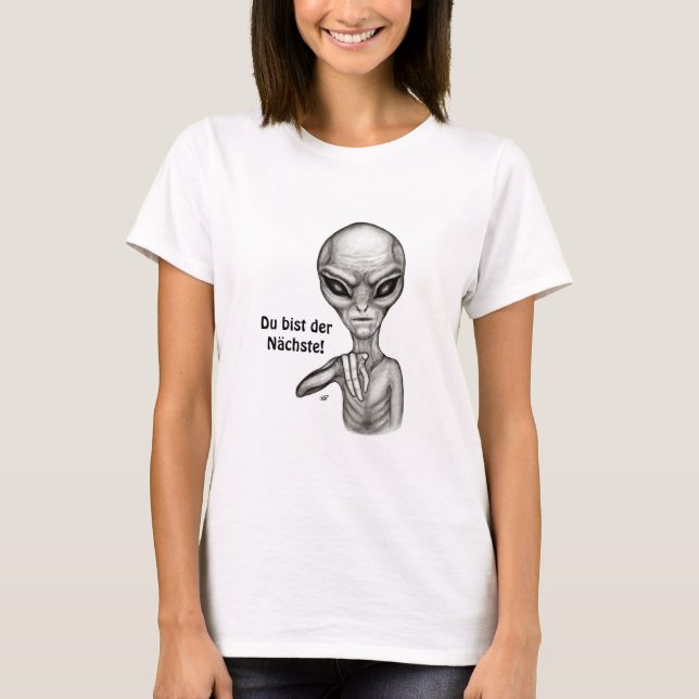Schlechte Alien, Du bist der Nächste! T-Shirt (Vorderseite)