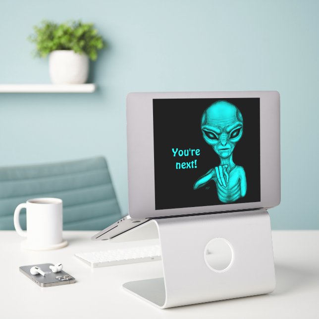 Schlechte Alien, Sie sind als Nächstes dran! Aufkleber (Laptop auf Schreibtisch)