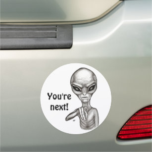 Schlechte Alien, Sie sind als Nächstes dran! Auto Magnet