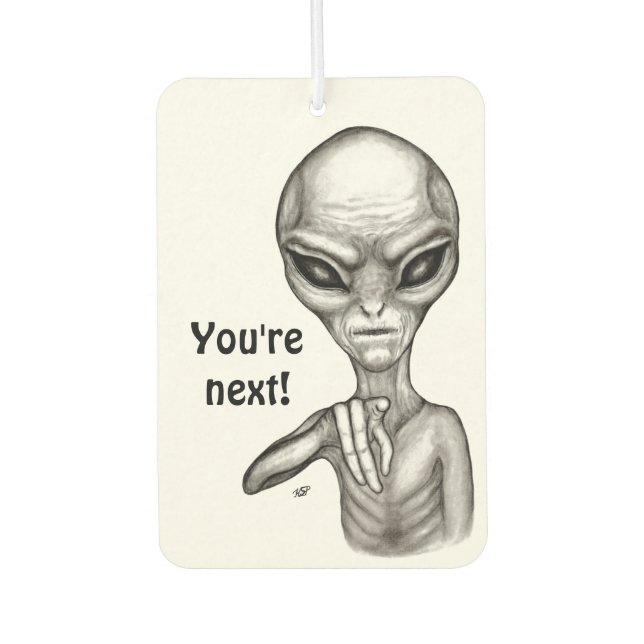 Schlechte Alien, Sie sind als Nächstes dran! Autolufterfrischer (Vorderseite)
