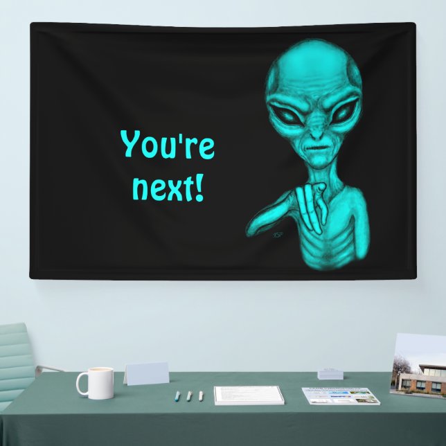 Schlechte Alien, Sie sind als Nächstes dran! Banner (Messe)