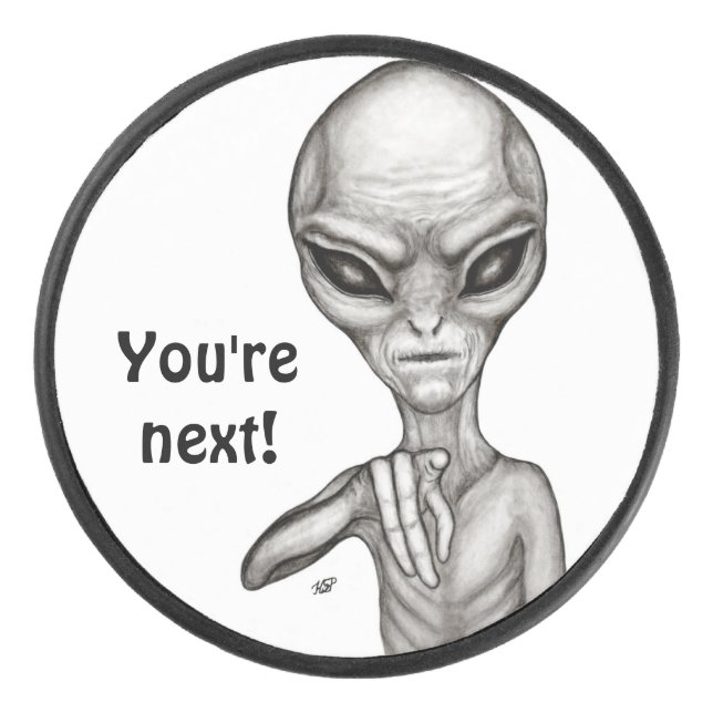 Schlechte Alien, Sie sind als Nächstes dran! Eishockey Puck (Vorderseite)