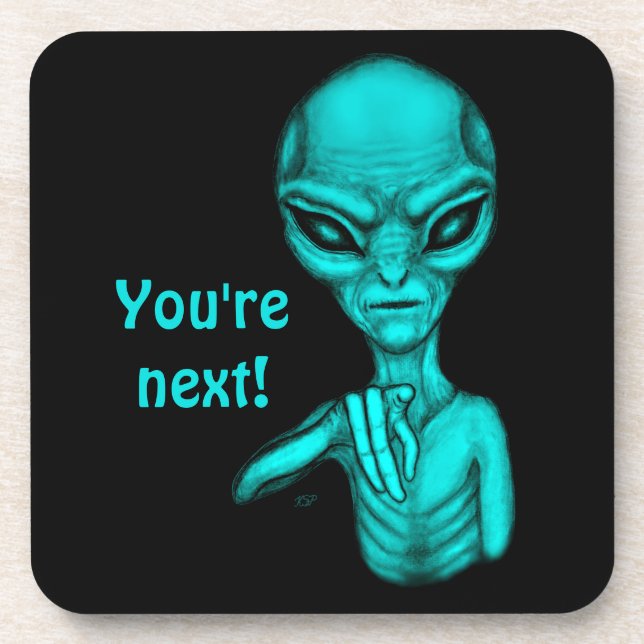 Schlechte Alien, Sie sind als Nächstes dran! Getränkeuntersetzer (Vorderseite)