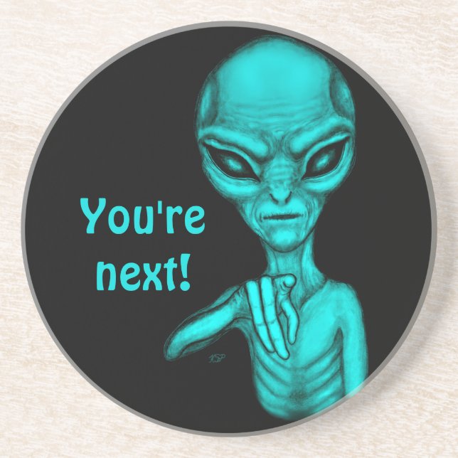 Schlechte Alien, Sie sind als Nächstes dran! Getränkeuntersetzer (Vorne)