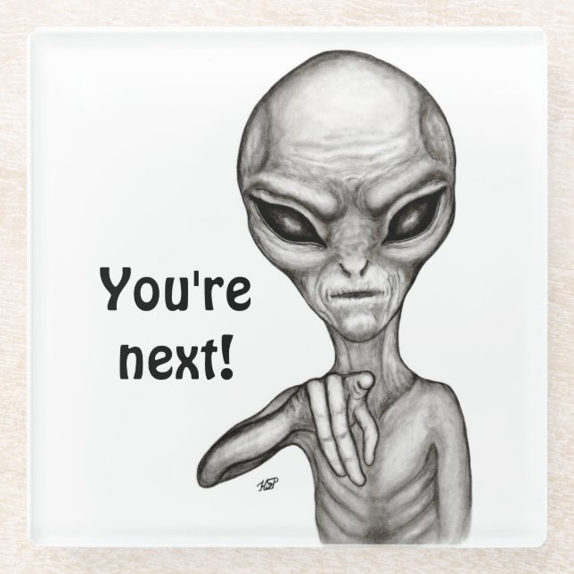Schlechte Alien, Sie sind als Nächstes dran! Glasuntersetzer (Vorderseite)