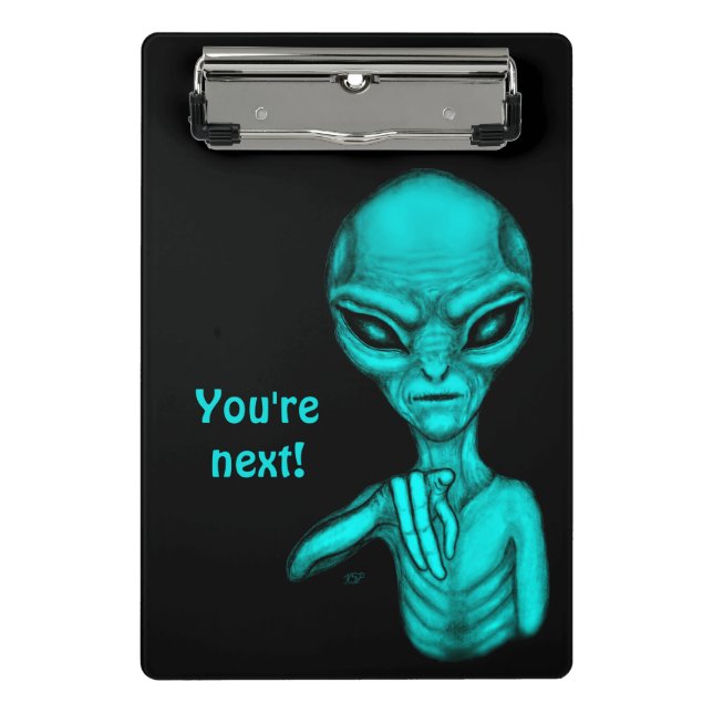 Schlechte Alien, Sie sind als Nächstes dran! Klemm Mini Klemmbrett (Vorderseite)