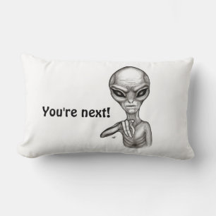 Schlechte Alien, Sie sind als Nächstes dran! Lendenkissen