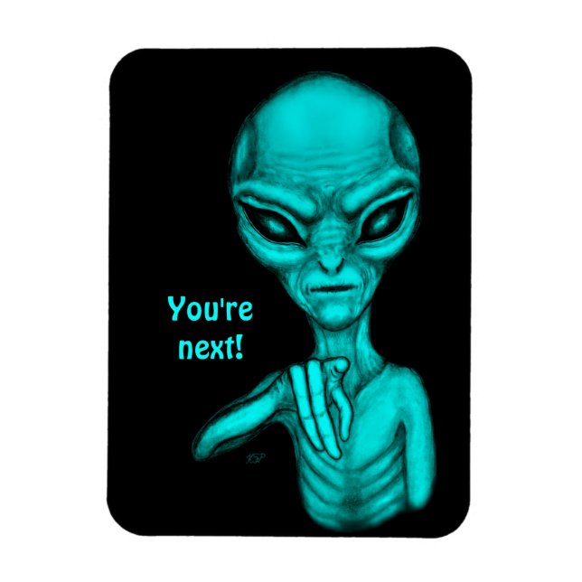 Schlechte Alien, Sie sind als Nächstes dran! Magnet (Vertikal)