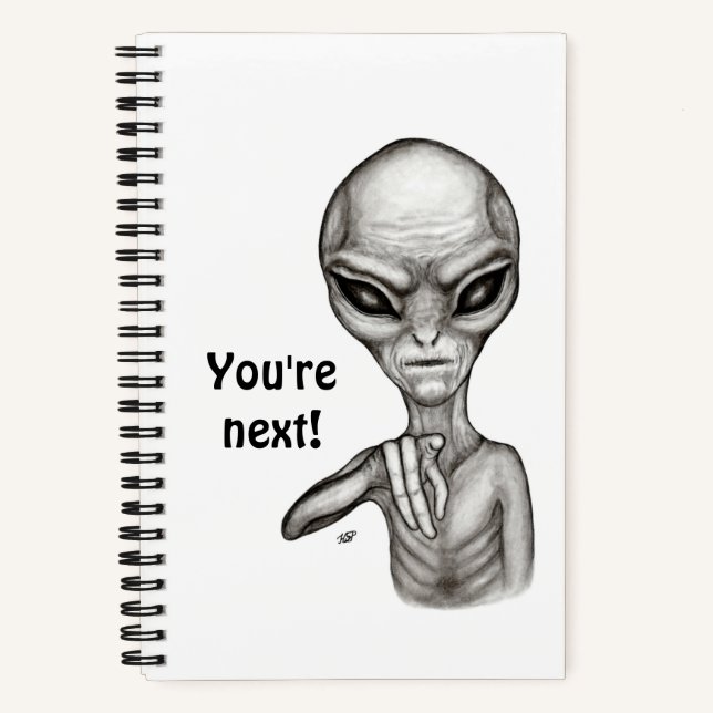 Schlechte Alien, Sie sind als Nächstes dran! Notiz Notizbuch (Vorderseite)