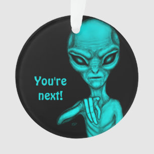 Schlechte Alien, Sie sind als Nächstes dran! Ornament