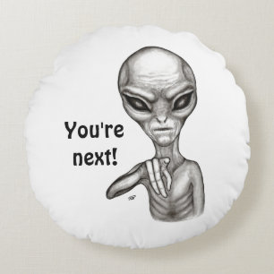 Schlechte Alien, Sie sind als Nächstes dran! Rundes Kissen