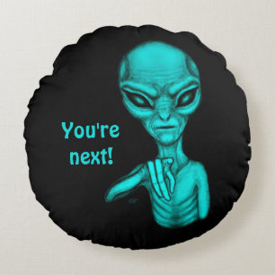 Schlechte Alien, Sie sind als Nächstes dran! Rundes Kissen