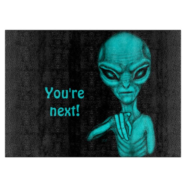 Schlechte Alien, Sie sind als Nächstes dran! Schneidebrett (Vorderseite)