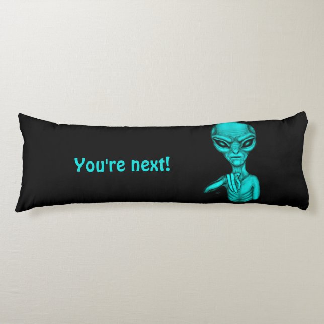 Schlechte Alien, Sie sind als Nächstes dran! Seitenschläferkissen (Vorderseite)