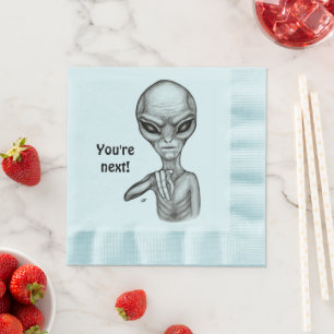 Schlechte Alien, Sie sind als Nächstes dran! Servi Serviette