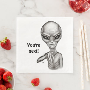 Schlechte Alien, Sie sind als Nächstes dran! Serviette