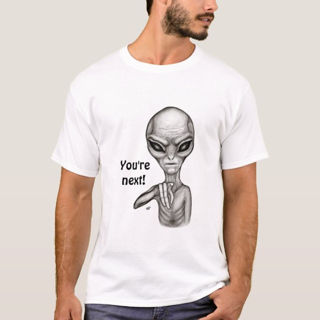 Schlechte Alien, Sie sind als Nächstes dran! T-Shirt (Vorderseite)