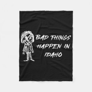 Schlechte Dinge passieren in Idaho Halloween Kostü Fleecedecke