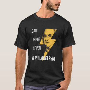 Schlechte Dinge passieren in Philadelphia Benjamin T-Shirt