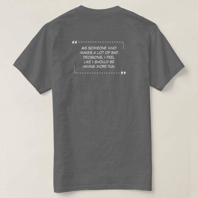Schlechte Entscheidungen Grauer T - Shirt (Design Rückseite)