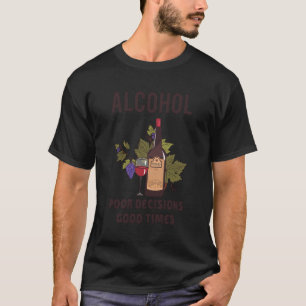 Schlechte Entscheidungen Gute Zeiten Alkohol Bier T-Shirt