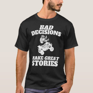 Schlechte Entscheidungen machen große Geschichten T-Shirt