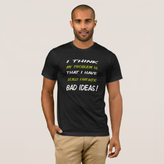 Schlechte Ideent-shirts T-Shirt