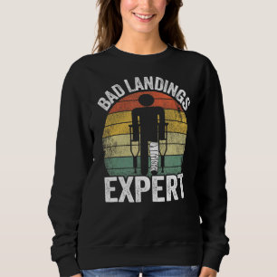 Schlechte Landungen Experten Kinder werden gut ver Sweatshirt