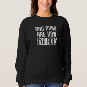 Schlechte Schlaglöcher sind, wie die Augen Vater J Sweatshirt