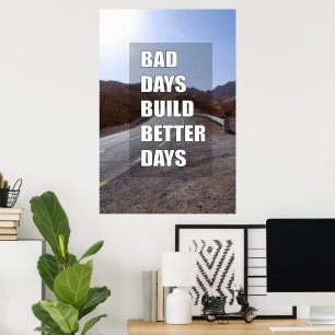 Schlechte Tage verbessern Tage Poster