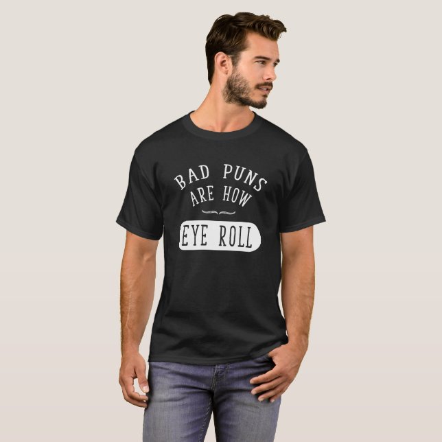Schlechte Wortspiele sind wie Augenrolle? T-Shirt (Vorne ganz)