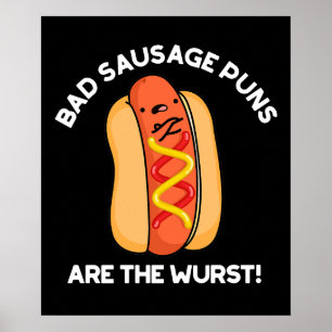 Schlechte Wurstpfeifen sind der Wurst Hot Dog Dark Poster