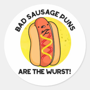 Schlechte Wurstwitze sind der wurstigste lustige H Runder Aufkleber