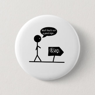 Schlechte Zeichen… Button