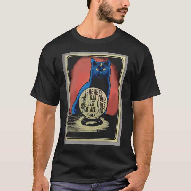 Schlechte Zeiten sind nur schlechte Zeiten T-Shirt (Vorderseite)