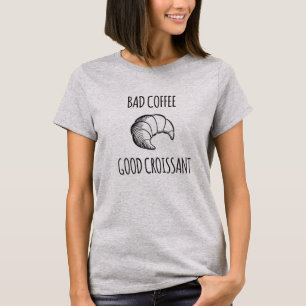 Schlechter Kaffee/gutes Hörnchen-Shirt T-Shirt