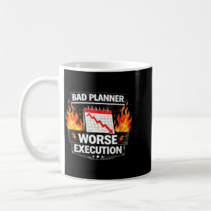 Schlechter Planer der Frauen, schlechtere Ausführu Kaffeetasse