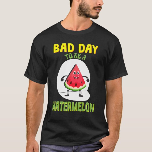 Schlechter Tag für Wassermelone T-Shirt (Vorderseite)