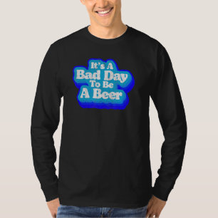 Schlechter Tag, um ein Bier Minimalistisch Retro A T-Shirt